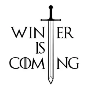 GOT Winter is Coming