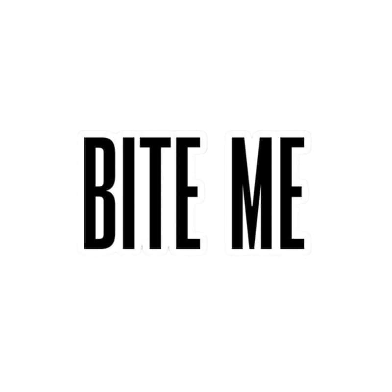 Bite Me
