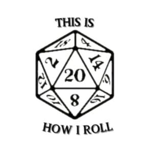 This Is How Roll - Dungeons & Dragons